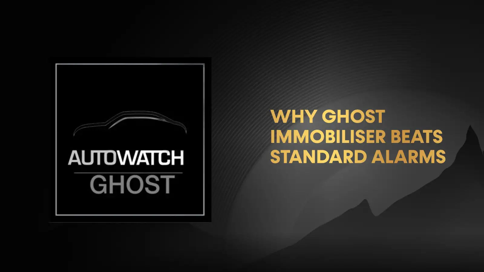 Why Ghost Immobiliser Security Beats Standard Alarms | Autostyle UK